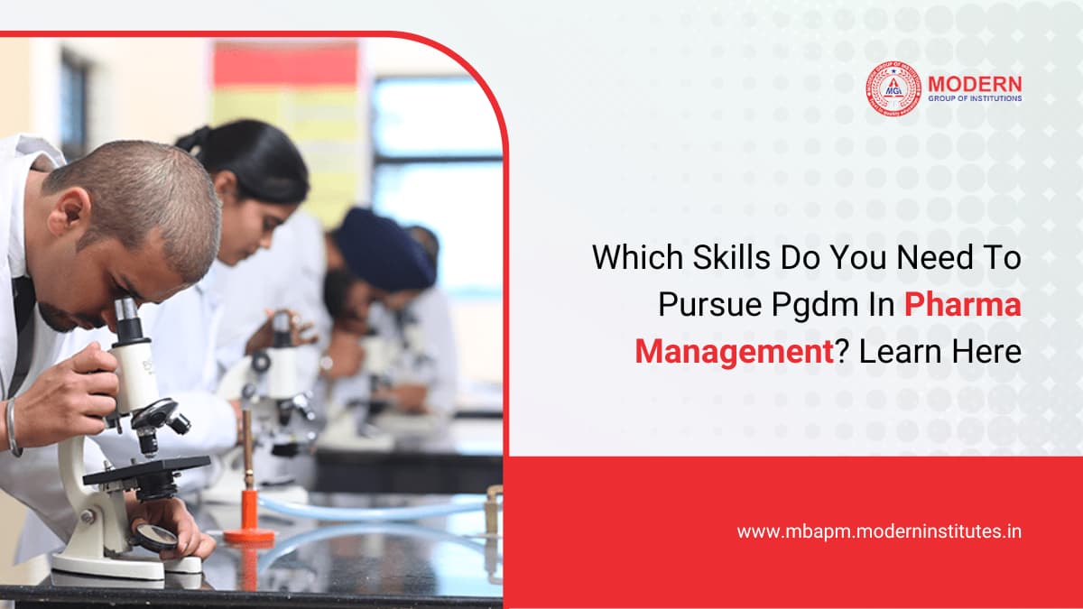 Skills Do You Need To Pursue Pgdm In Pharma Management